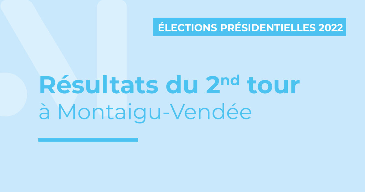 Visuel : résultats du 2nd tour des élections présidentielles 2022 à Montaigu-Vendée