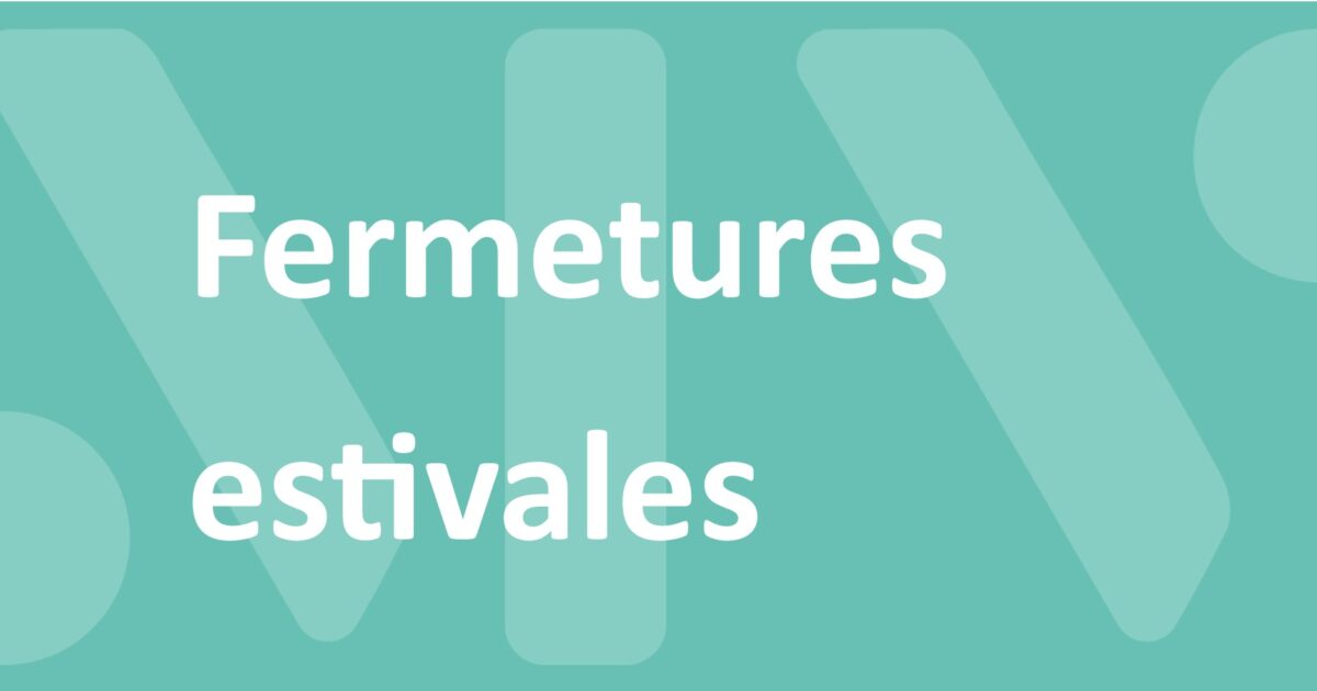 Visuel : fermetures estivales - Montaigu-Vendée